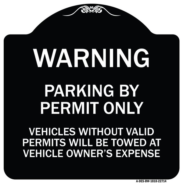 Signmission Warning Parking by Permit Vehicles w/o Valid Permits Towed Vehicl Alum, 18" x 18", BW-1818-22714 A-DES-BW-1818-22714